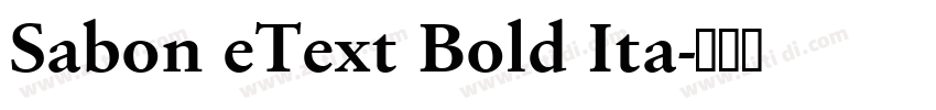 Sabon eText Bold Ita字体转换 Sabon eText Bold Ita字体转换